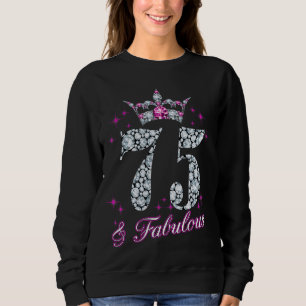 75 And Fabulous 1949 75th Birthday Funny Sweatshirt