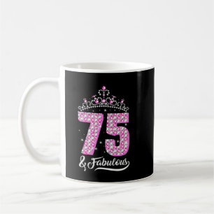 75 and Fabulous 75th Birthday Diamond Crown Gift W Coffee Mug