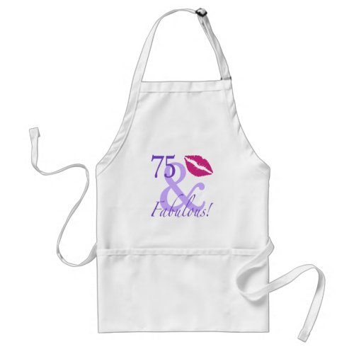 75 And Fabulous Adult Apron