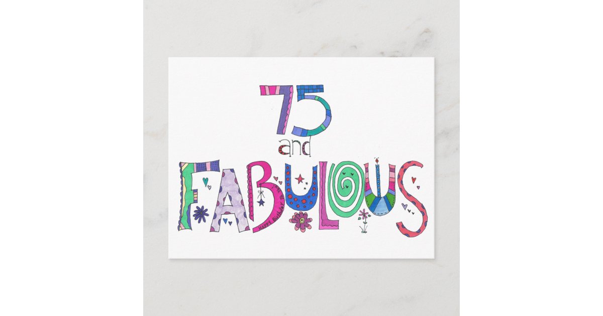 75 and Fabulous Happy 75th Birthday Postcard | Zazzle