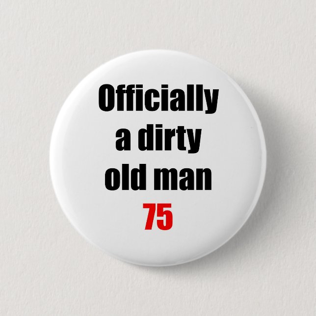 75  Dirty Old Man Button (Front)