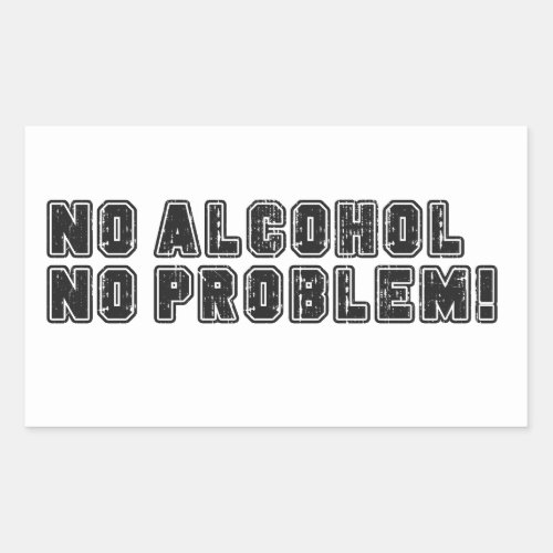 75 hard easy said than done no alcohol no problem rectangular sticker