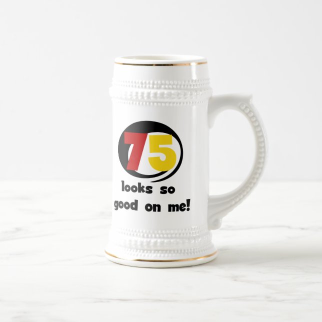 75 Looks So Good On Me T-shirts and Gifts Beer Stein (Right)