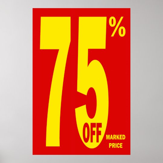 75 PERCENT OFF MARKED PRICE POSTER