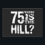 75 Where Is The Hill Funny 75th Birthday BL75Z Card<br><div class="desc">BLACK STAR PATTERN BACKGROUND. Funny 75th Birthday Where Is The Hill Text Design Gift Collection. Know someone about to celebrate a birthday,  who's definitely NOT over the hill? This funny gift item with its white grunge lettering and BLACK STARS background makes a fun statement!</div>