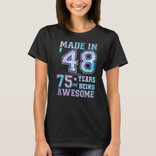 75 Year Old  75th Birthday Girl Men Women Made in  T_Shirt