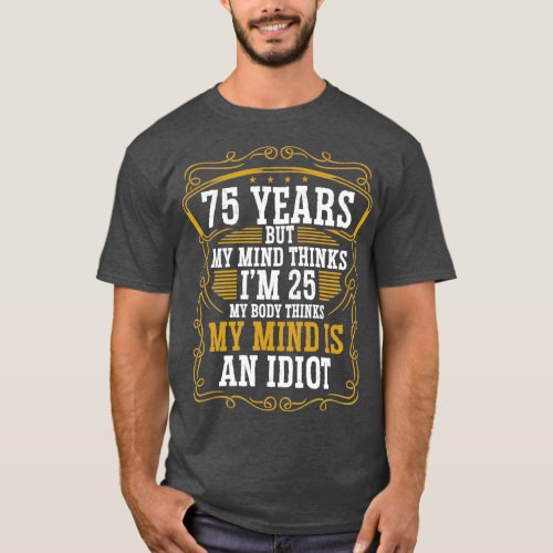 75 Year Old Funny Birthday Idea Humor 75 Birthday  T_Shirt