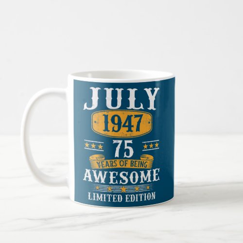 75 Year Old Gifts Vintage July 1947 75th Birthday Coffee Mug