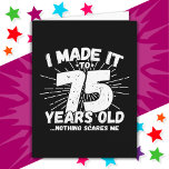 75 Year Old Sarcastic Meme Funny 75th Birthday Card<br><div class="desc">This funny 75th birthday design makes a great sarcastic humor joke or novelty gag gift for a 75 year old birthday theme or surprise 75th birthday party! Features 'I Made it to 75 Years Old... Nothing Scares Me' funny 75th birthday meme that will get lots of laughs from family, friends,...</div>