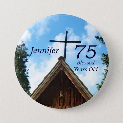 75 Years Old Old Country Church Button Pin