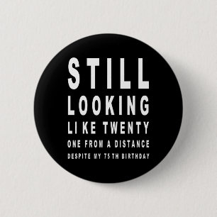 75 Years Old Sarcasm Eye Test 75th Birthday  Button