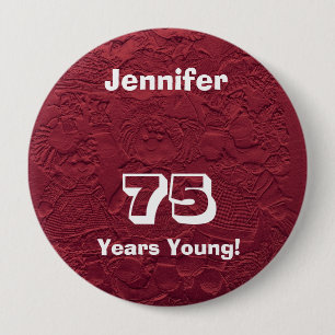 75 Years Young Red Dolls Name 75th Birthday Button