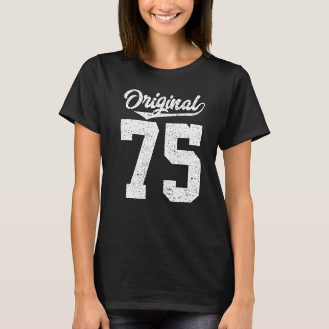 75th Birthday and Original seventy five T-Shirt (Front)