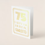 [ Thumbnail: 75th Birthday - Art Deco Inspired Look "75" & Name Foil Card ]