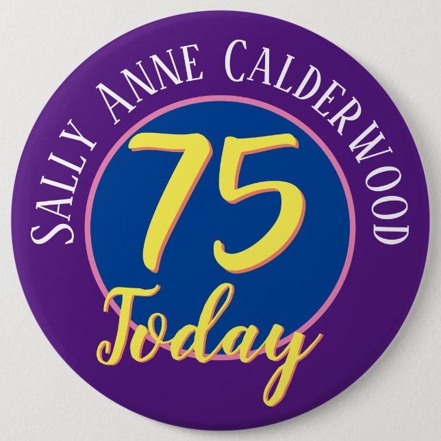 75th Birthday Badge to Personalise. Button (Front)