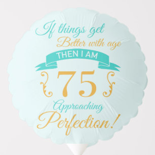 75th Birthday Better With Age Balloon