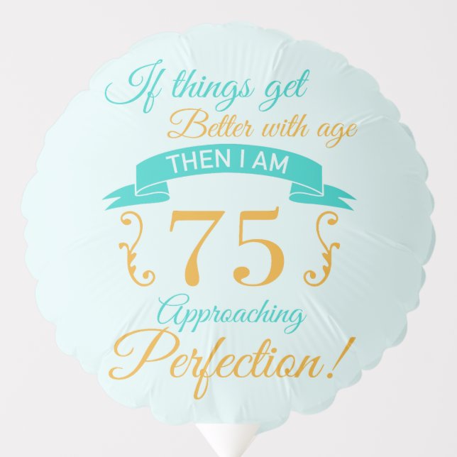 75th Birthday Better With Age Balloon (Front)