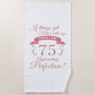 75th Birthday Better With Age Beach Towel