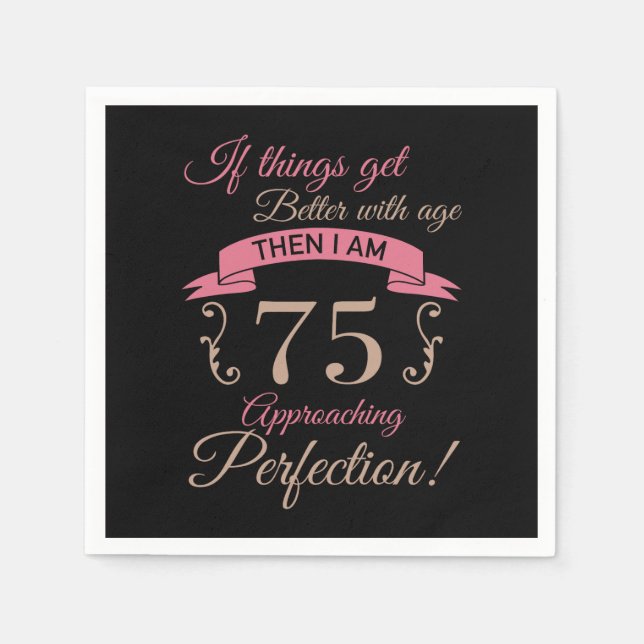 75th Birthday Better With Age Napkins (Front)