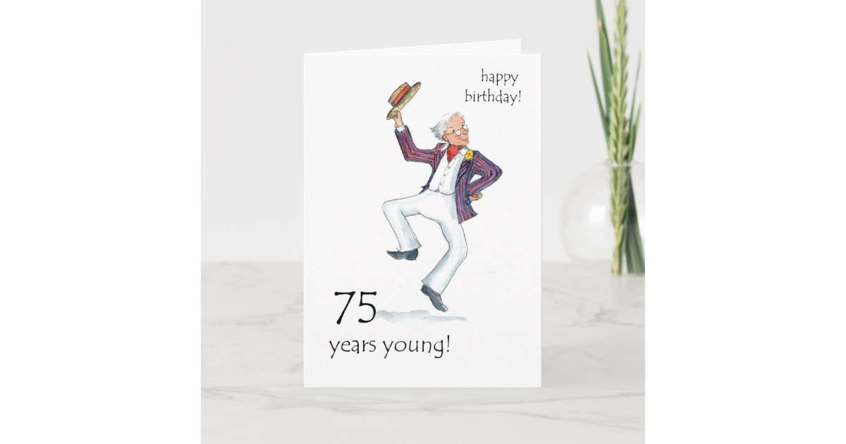 75th Birthday Card - Man Dancing! | Zazzle.com