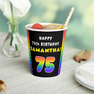 75th Birthday: Colorful Rainbow # 75, Custom Name Paper Cups