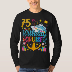 75th Birthday Cruise B-Day Party Men LS T-Shirt