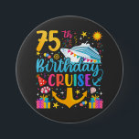75th Birthday Cruise B-Day Party Round Button<br><div class="desc">75th Birthday Cruise B-Day Party Funny design Gift Classic Round Button Classic Collection.</div>