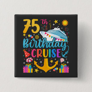 75th Birthday Cruise B-Day Party Square Button