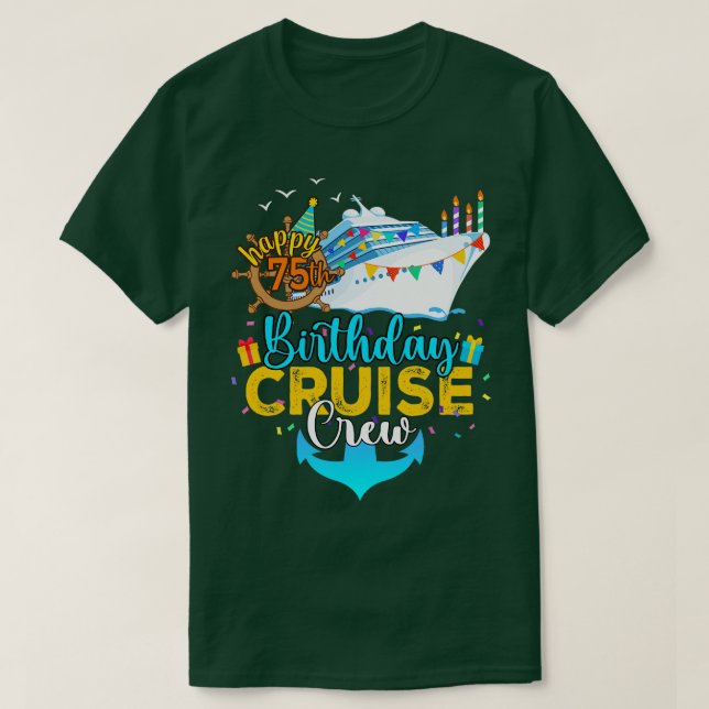 75th Birthday Cruise Crew T-Shirt (Design Front)