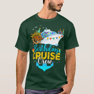 75th Birthday Cruise Crew T-Shirt