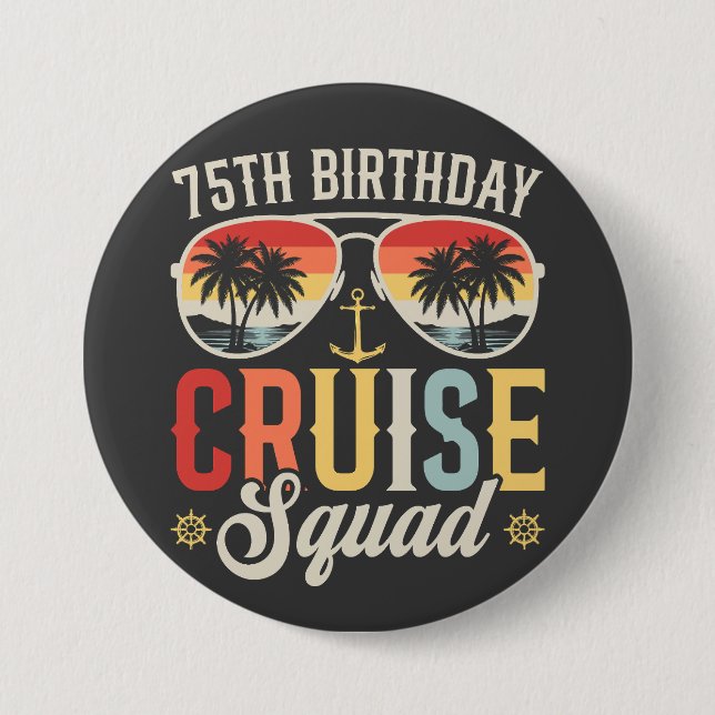 75TH Birthday Cruise Squad Family Matching Round Button (Front)