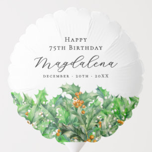 75th Birthday December Birth Flower Holly Custom Balloon