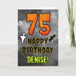 75th Birthday: Eerie Halloween Theme   Custom Name Card<br><div class="desc">The front of this spooky and scary Hallowe’en themed birthday greeting card design features a large number “75” and the message “HAPPY BIRTHDAY, ”, plus a custom name. There are also depictions of a ghost and a bat on the front. The inside features an editable birthday greeting message, or could...</div>