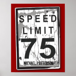 75th Birthday Funny Grungy Speed Limit Sign Poster