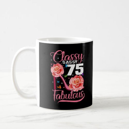 75th Birthday Gift Classy Sassy 75 Fabulous Flower Coffee Mug