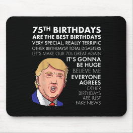 75th Birthday Gift Funny Trump Quote Shirt For Men Mouse Pad