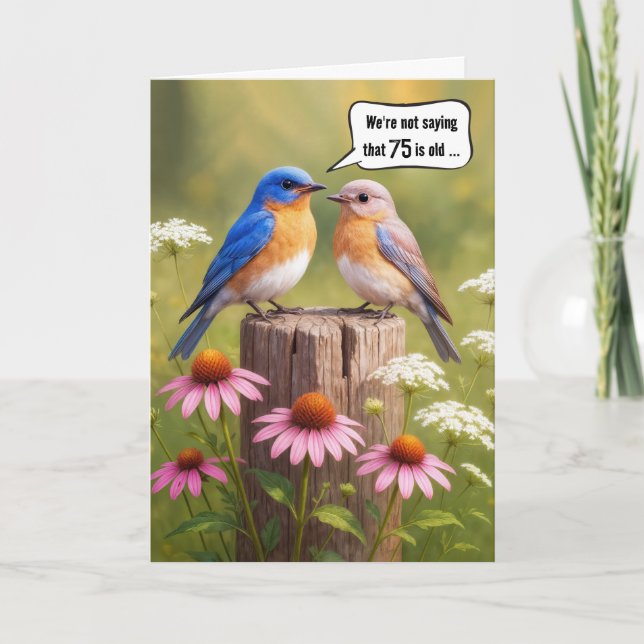 75th Birthday Humor Bluebirds On a Fence Post Card (Front)