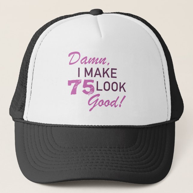 75th Birthday Humor Trucker Hat (Front)
