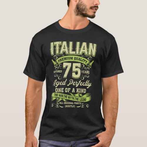 75th Birthday  Italian Age 75 Years Old Born In It T_Shirt