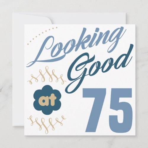 75th Birthday Looking Good Card