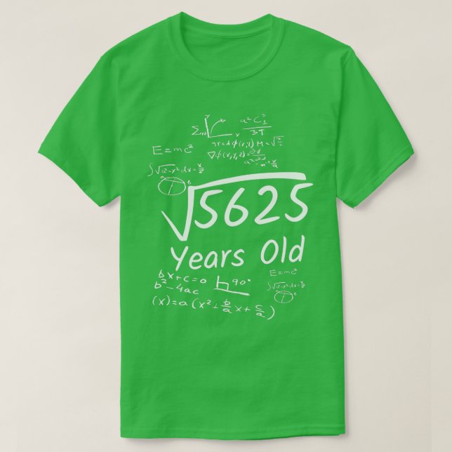 75th Birthday Math 5625 Year Old Square Root T-Shirt (Design Front)