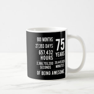 75th Birthday Men Women Funny 75 Years Old  Coffee Mug