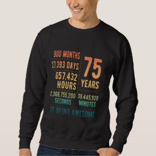 75th Birthday Men Women Funny 75 Years Old Sweatshirt