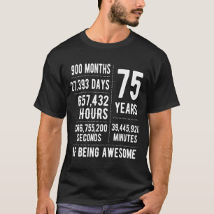 75th Birthday Men Women Funny 75 Years Old T-Shirt