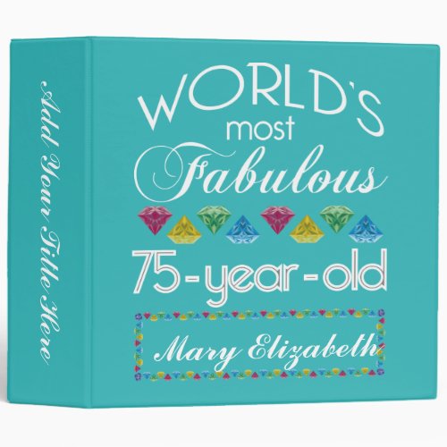 75th Birthday Most Fabulous Colorful Gem Turquoise 3 Ring Binder
