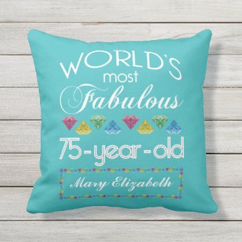 75th Birthday Most Fabulous Colorful Gem Turquoise Outdoor Pillow by BCMonogramMe at Zazzle
