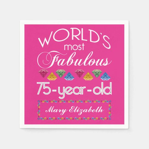 75th Birthday Most Fabulous Colorful Gems Pink Napkins