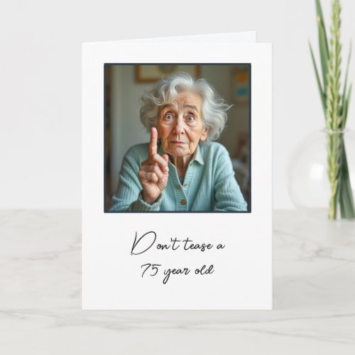 75th Birthday Old Lady Fun Card