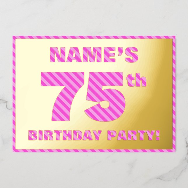 75th Birthday Party — Bold, Fun, Pink Stripes # 75 Foil Invitation (Front)