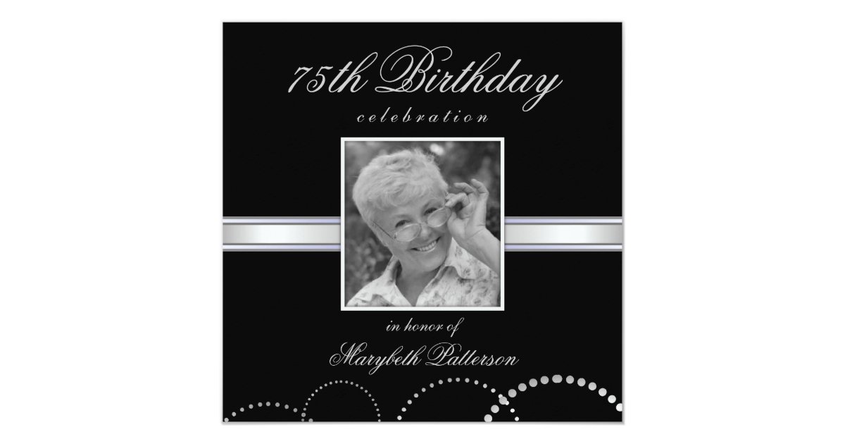 285 75 16 >> 75th Birthday Party Photo Invitations Silver Black | Zazzle 285 75 16 >> 75th Birthday Party Photo Invitations Silver Black | Zazzle